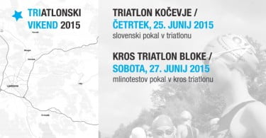 Triatlonski vikend 2015 - Triatlon Kočevje in Kros triatlon Bloke
